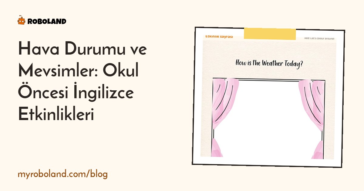 Hava Durumu ve Mevsimler: Okul Öncesi İngilizce Etkinlikleri